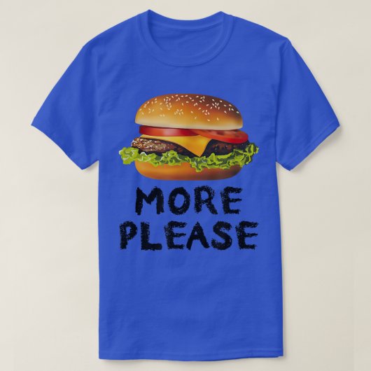 Meer alstublieft Funny Hamburger T-shirt (Design voorkant)