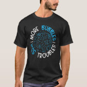 Meer belletjes minder troebels zeep boss Soap T-shirt (Voorkant)