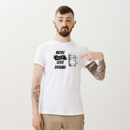 "Meer bier, minder drama" T-shirt