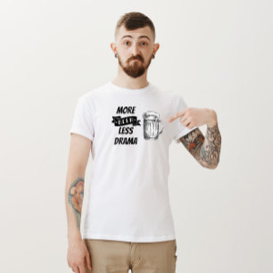 "Meer bier, minder drama" T-shirt
