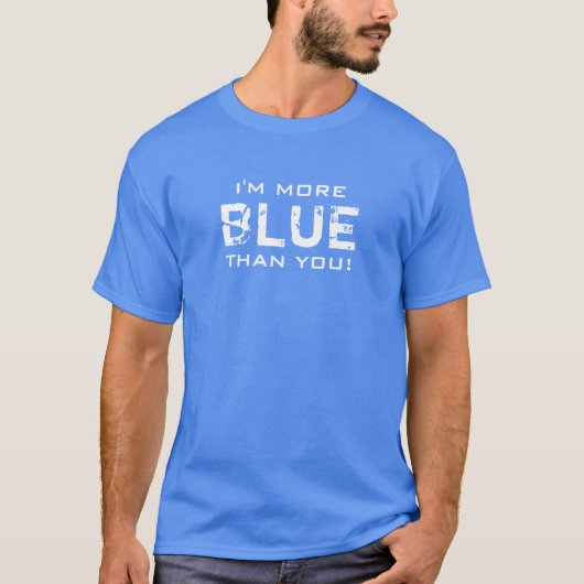 Meer BLAUW dan u Alle kleuren T-shirt (Voorkant)