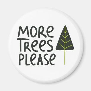 Meer bomen alstublieft magneet