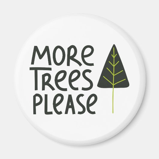 Meer bomen alstublieft magneet (Voorkant)