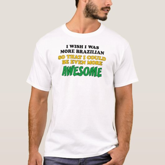 Meer Braziliaans Geweldige T-shirt (Voorkant)