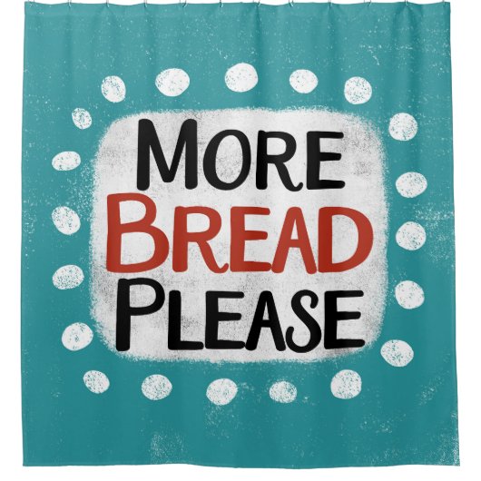 Meer brood alstublieft Douchegordijn (Voorkant)