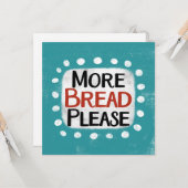 Meer brood alstublieft Wenskaart Kaart (Voorkant / Achterkant in situ)