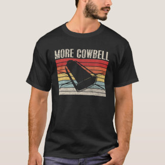  Meer Cowbell Funny Sarcastic Humor Music L T-shirt