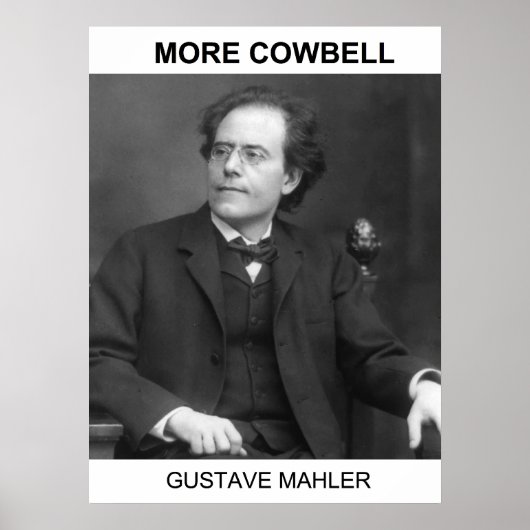 Meer Cowbell - Gustav Mahler Poster (Voorkant)