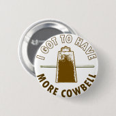 MEER COWBELL RONDE BUTTON 5,7 CM (Voorkant /achterkant)