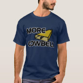MEER COWBELL T-SHIRT (Voorkant)
