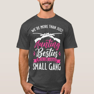 Meer dan alleen maar jagen op Besties echt een kle T-shirt