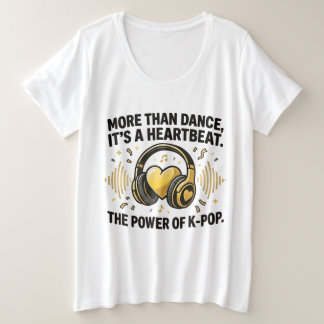 Meer dan dansen, het is een hartslag – De kracht v Grote Maat T-shirt