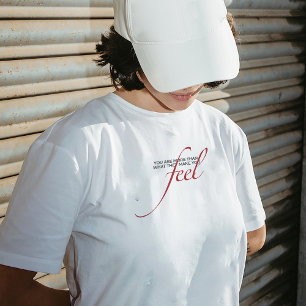 "Meer dan wat ze je laten voelen" T-shirt