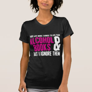 Meer dingen in het leven dan alcohol en boeken t-shirt