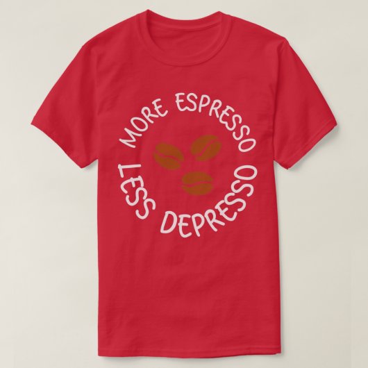 Meer espresso minder depressie 21 t-shirt (Design voorkant)