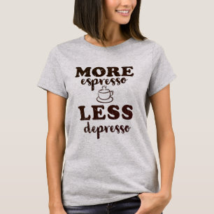 Meer espresso minder depressie t-shirt