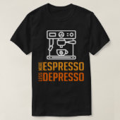 MEER ESPRESSO MINDER DEPRESSO 20 T-SHIRT (Design voorkant)