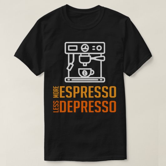 MEER ESPRESSO MINDER DEPRESSO 20 T-SHIRT (Design voorkant)
