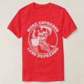 MEER ESPRESSO MINDER DEPRESSO 5 T-SHIRT (Design voorkant)