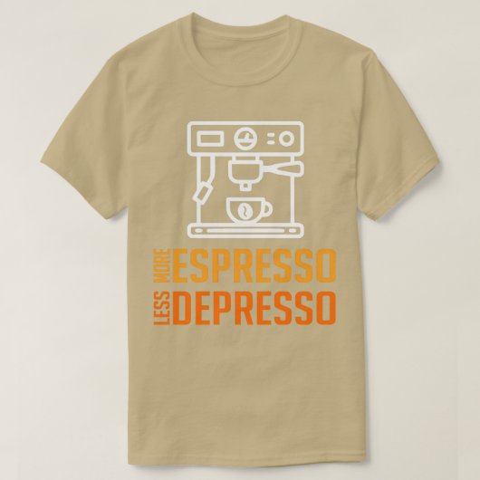 MEER ESPRESSO MINDER DEPRESSO 8 T-SHIRT (Design voorkant)
