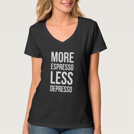 Meer Espresso Minder Depresso - Barista Art Life T-shirt (Voorkant)