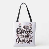 Meer Espresso Minder Depresso - Espresso Liefde Tote Bag (Achterkant)