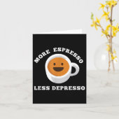 Meer Espresso Minder Depresso Grappig Gezegde Kaart (Gele Bloem)