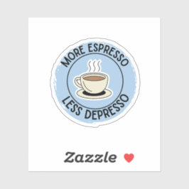Meer Espresso Minder Depresso, grappige koffie Sticker