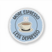 Meer Espresso Minder Depresso, grappige koffie Sticker (Voorkant)
