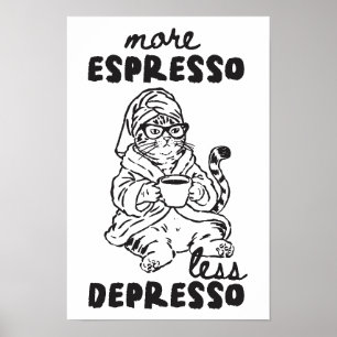 Meer Espresso Minder Depresso Kat Coffee Muurkunst Poster