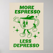 Meer Espresso Minder Depresso Koffiegroen Poster (Voorkant)