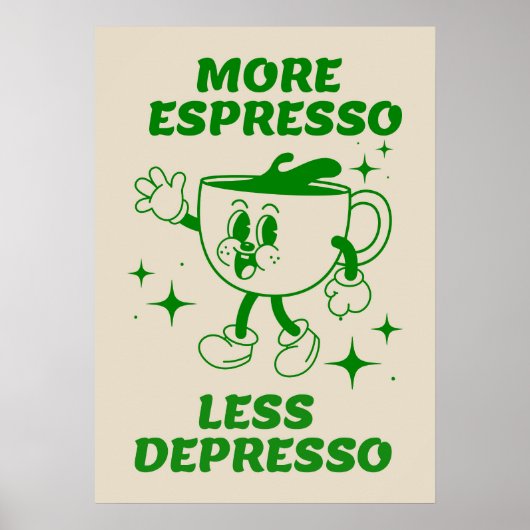 Meer Espresso Minder Depresso Koffiegroen Poster (Voorkant)