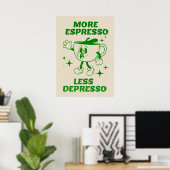 Meer Espresso Minder Depresso Koffiegroen Poster (Thuiskantoor)