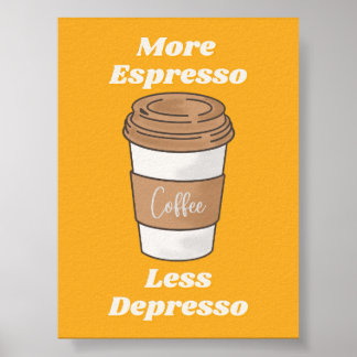 Meer Espresso Minder Depresso Latte Mok Poster