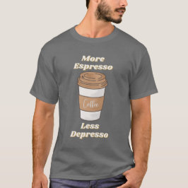 Meer Espresso Minder Depresso Latte Mok T-shirt