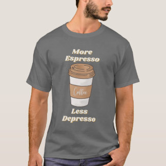 Meer Espresso Minder Depresso Latte Mok T-shirt