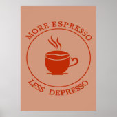 Meer Espresso Minder Depresso Poster (Voorkant)