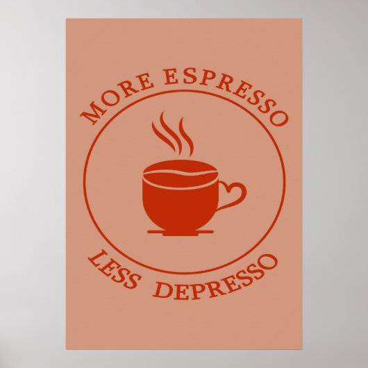 Meer Espresso Minder Depresso Poster (Voorkant)