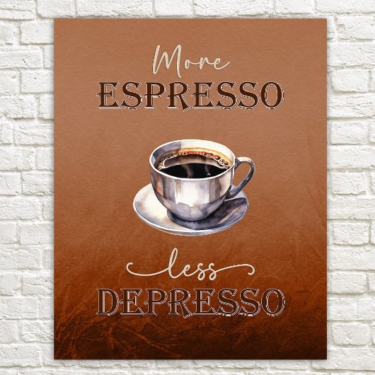 Meer Espresso Minder Depresso Rustiek Grappig Post Poster