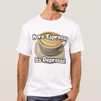 Meer Espresso, minder Depresso T-shirt