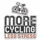 Meer fietsen Minder stress Sticker (Voorkant)
