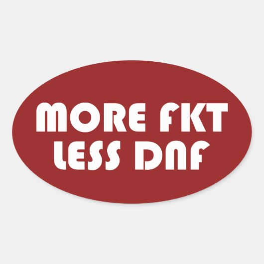 Meer FKT, minder DNF Ovale Sticker (Voorkant)