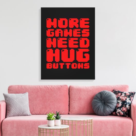 MEER GAMES HEBBEN HUG-BUTTONNEN NODIG CANVAS AFDRUK (Insitu (Woonkamer))