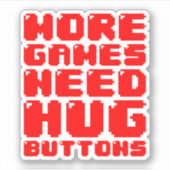 MEER GAMES HEBBEN HUG-BUTTONNEN NODIG STICKER (Voorkant)