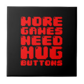 MEER GAMES HEBBEN HUG-BUTTONNEN NODIG TEGELTJE (Voorkant)