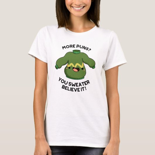 Meer gedoe je zweet dat het grappig is t-shirt (Voorkant)