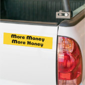 Meer geld meer honing bumpersticker (Op Truck)