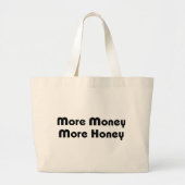Meer geld meer honing grote tote bag (Voorkant)