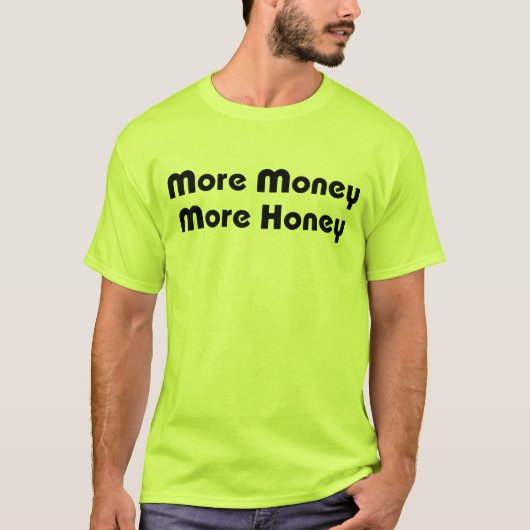 Meer geld meer honing t-shirt (Voorkant)