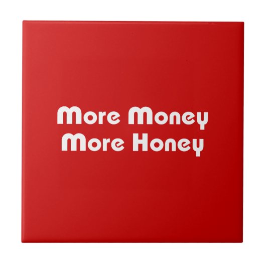 Meer geld meer honing tegeltje (Voorkant)